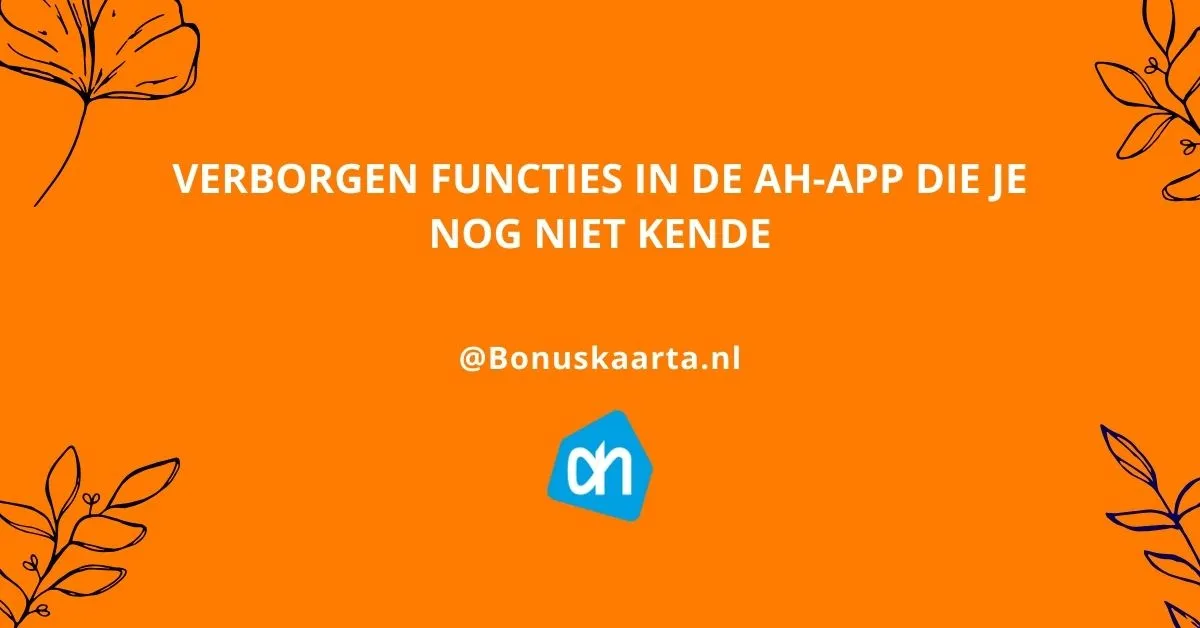 Bonuskaarta.nl - Verborgen functies in de AH-app die je nog niet kende