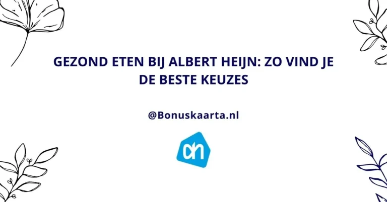 Bonuskaarta.nl - Blog9 - Gezond eten bij Albert Heijn